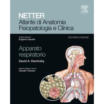 NETTER Apparato Respiratorio - Atlante di Anatomia Fisiopatologia e Clinica 2/Ed. [Elsevier Masson]