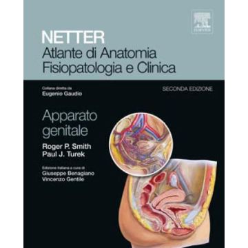 NETTER Apparato Genitale - Atlante di Anatomia Fisiopatologia e Clinica 2/Ed. [Elsevier Masson]