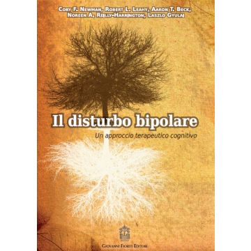 Il disturbo bipolare. Un approccio terapeutico cognitivo  [Newman  - Giovanni Fioriti Editore]