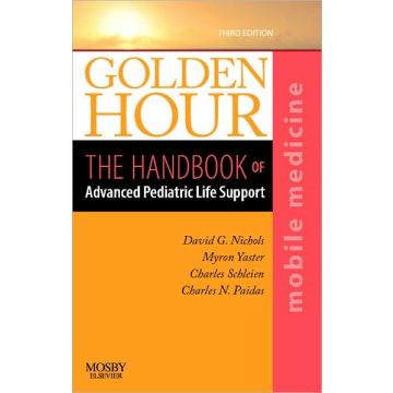 Golden Hour, 3rd Edition - The Handbook of Advanced Pediatric Life Support (Mobile Medicine Series)