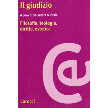 Il Giudizio. Filosofia, Teologia, Diritto, Estetica 