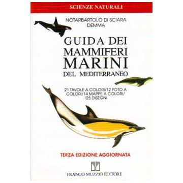 Guida dei mammiferi marini del Mediterraneo   [Notarbartolo di Sciara - Muzzio Editore]