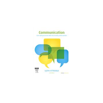 Communication, 2nd Edition - CORE INTERPERSONAL SKILLS FOR HEALTH PROFESSIONALS    [O'Toole - Elsevier Science]