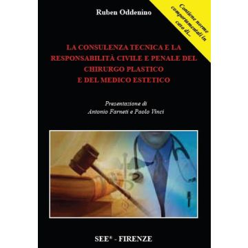 La Consulenza Tecnica e la Responsabilità civile e penale del Chirurgo Plastico e del Medico Estetico