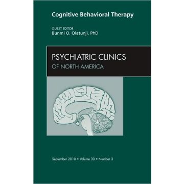 Cognitive Behavioral Therapy, An Issue of Psychiatric Clinics
