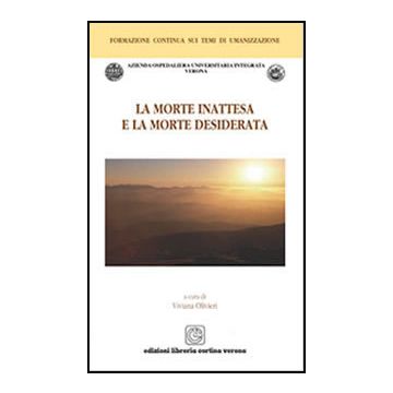 La Morte Inattesa e la Morte Desiderata [Olivieri - Libreria Cortina Verona]