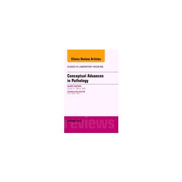 Conceptual Advances in Pathology, An Issue of Clinics in Laboratory Medicine   [Oltvai  - Elsevier Science]