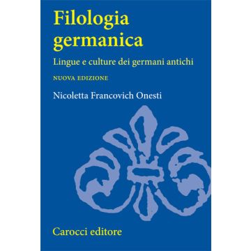 Filologia Germanica. Lingue E Culture Dei Germani Antichi