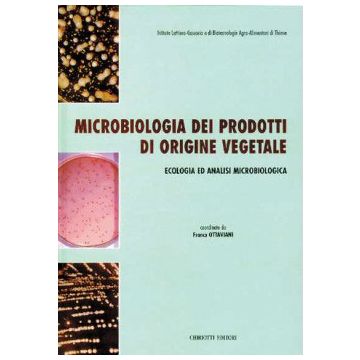 Microbiologia dei prodotti di origine vegetale  [Ottaviani - Chiriotti]