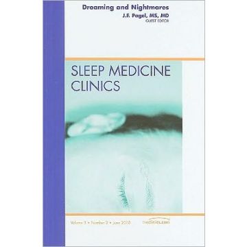 Dreaming and Nightmares, An Issue of Sleep Medicine Clinics