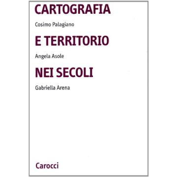 Cartografia E Territorio Nei Secoli