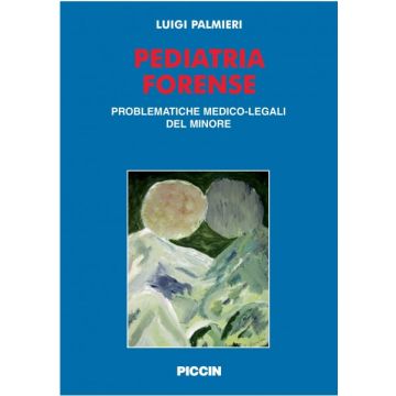 Pediatria Forense. Problematiche medico legali del minore 1/2