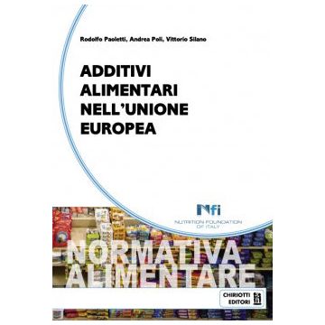Additivi alimentari nell'Unione Europea     [Paoletti; Poli - Chiriotti]