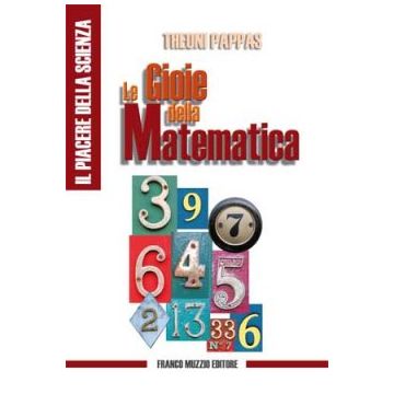 Le gioie della matematica    [Pappas - Muzzio Editore]