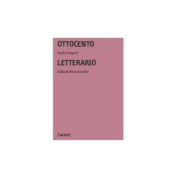 Ottocento Letterario. Dalla Periferia Al Centro