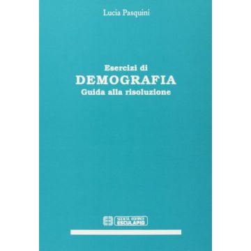 Esercizi Di Demografia. Guida Alla Risoluzione