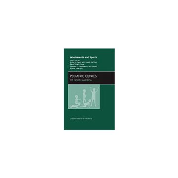 Adolescents and Sports, An Issue of Pediatric Clinics