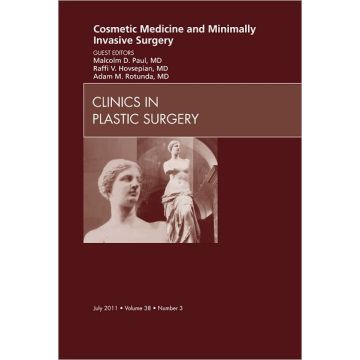 Cosmetic Medicine and Minimally Invasive Surgery, An Issue of Clinics in Plastic Surgery