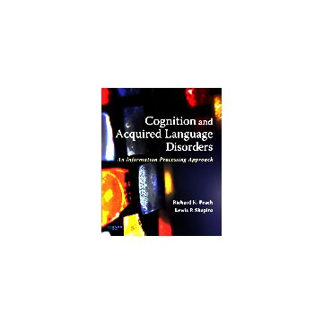Cognition and Acquired Language Disorders - AN INFORMATION PROCESSING APPROACH  [Peach  - Elsevier Science]