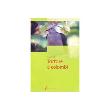 Tortore e colombi. 1/ed. [Pelicella I. - Edagricole]