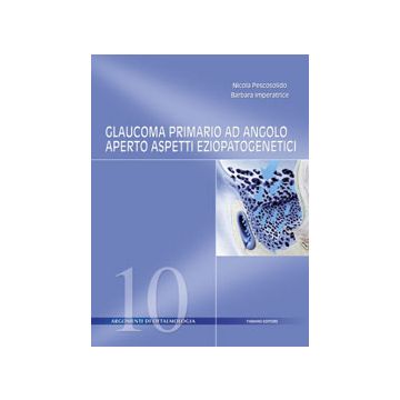 Glaucoma primario ad angolo aperto, aspetti eziopatogenici (Pescosolido Nicola; Imperatrice Barbara - Fabiano)
