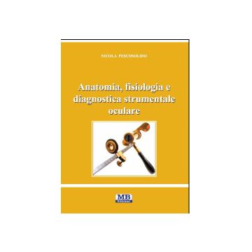 Anatomia, fisiologia e diagnostica strumentale oculare   [Pescosolido - MB Edizioni]