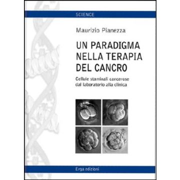 UN PARADIGMA NELLA TERAPIA DEL CANCRO. Cellule staminali cancerose dal laboratorio alla clinica