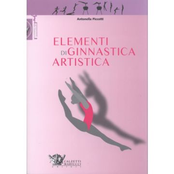 Elementi di ginnastica artistica   [Piccotti  - Calzetti e Mariucci]
