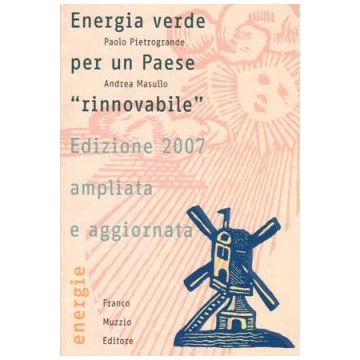 Energia verde per un paese "rinnovabile"   [Pietrogrande  - Muzzio Editore]