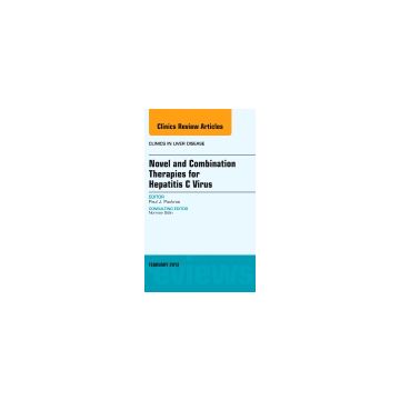 Novel and Combination Therapies for Hepatitis C Virus, An Issue of Clinics in Liver Disease [Pockros  - Elsevier Science]