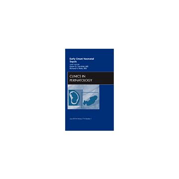 Early Onset Neonatal Sepsis, An Issue of Clinics in Perinatology