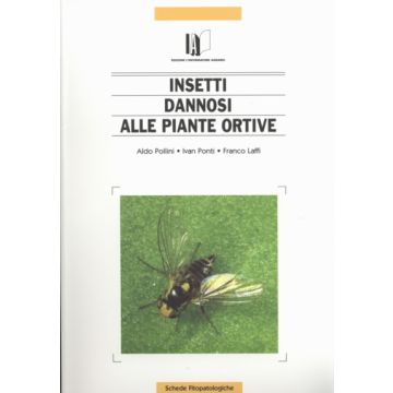 Insetti dannosi alle piante ortive   [Pollini - L'Informatore Agrario]