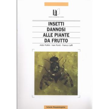Insetti dannosi alle piante da frutto   [Pollini - L'Informatore Agrario]