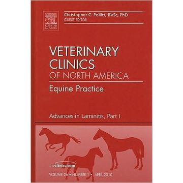 Advances in Laminitis, Part I, An Issue of Veterinary Clinics: Equine Practice
