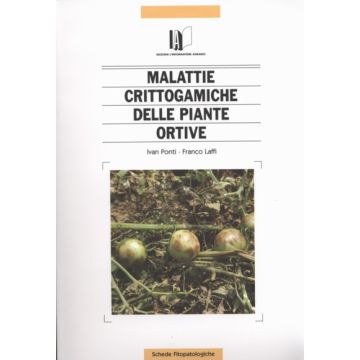 Malattie crittogamiche delle piante ortive   [Ponti - L'Informatore Agrario]