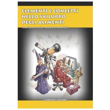 Elementi e concetti nello sviluppo degli alimenti   [Porretta; Moskowitz  - Chiriotti]