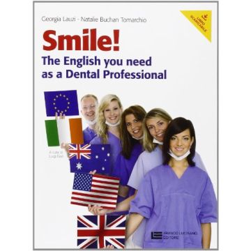 Smile! The English You Need As A Dental Professional. Per Le Scuole Superiori