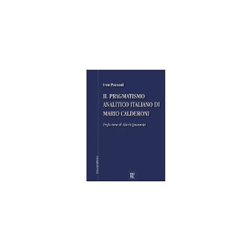 Pragmatismo E Disarmonie Sociali: Il Pensiero Di Mario Calderoni - Toraldo Di_francia Monica - Franco Angeli - 9788820440336