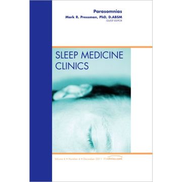 Parasomnias, An Issue of Sleep Medicine Clinics