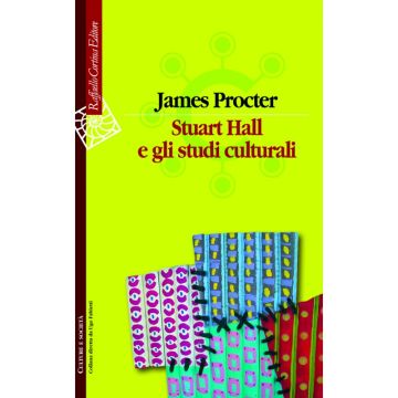 Stuart Hall e gli studi culturali              [Procter  - Cortina Raffaello]