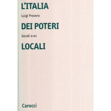 L'Italia dei poteri locali. Secoli X-XII