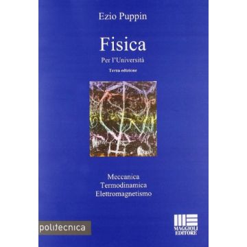 Fisica Per L''universita' - Meccanica, Termodinamica, Elettromagnetismo