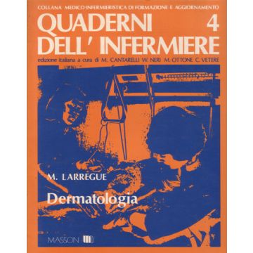 Quaderni dell' Infermiere 4 - Dermatologia Larregue M. Elsevier Masson Italia 88214200043