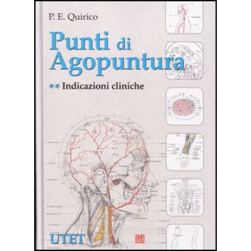 Punti di agopuntura - Indicazioni Cliniche Vol. 2  [Quirico - Utet]