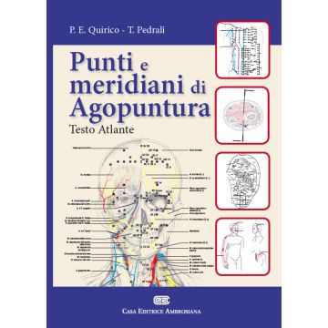 Punti e Meridiani di Agopuntura  Voll. 1/2.  3/ed.   [Quirico; Pedrali - Ambrosiana / CEA]