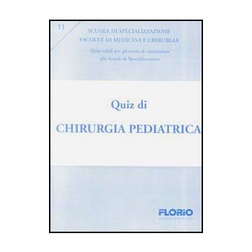 Quiz di Chirurgia Pediatrica  (243 domande a risposta multipla)
