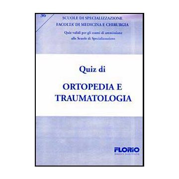 Quiz di Ortopedia e Traumatologia  (387 domande a risposta multipla)