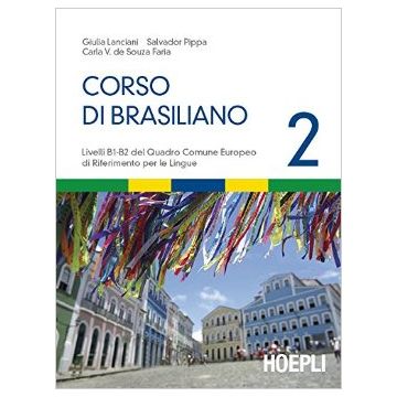 Corso Di Portoghese Brasiliano. Vol. 2 - Lanciani - Hoepli - 9788820367183 - Portoghese Brasiliano, Lingua: Argomenti E Opere Generali