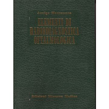 Elementi di Radiodiagnostica Oftalmologica Montanara Arrigo Minerva Medica
