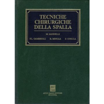 Tecniche chirurgiche della spalla [Randelli - Aulo Gaggi / Piccin]